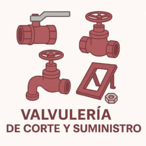 Valvulería de Corte y Suministro